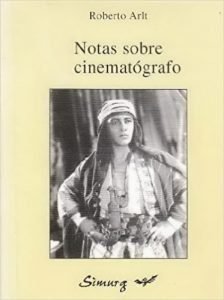 Roberto Arlt Y el Cine