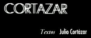 ℝ𝕖𝕔𝕠𝕣𝕕𝕒𝕞𝕠𝕤 𝕖𝕝 𝕖𝕤𝕥𝕣𝕖𝕟𝕠 𝕕𝕖 Cortázar