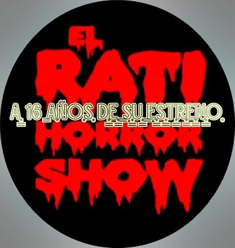 ℝ𝕖𝕔𝕠𝕣𝕕𝕒𝕞𝕠𝕤 𝕖𝕝 𝕖𝕤𝕥𝕣𝕖𝕟𝕠 𝕕𝕖                   "El Rati Horror Show"