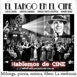 ♬♩ CIИΞ У MúSICД ♪♫ 🎶 El Tango y el Cine: Un diálogo eterno