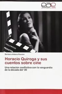 Horacio Quiroga: el arte y el lenguaje del cine