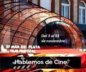 En el 37° FESTIVA DE CINE Mar Del Plata