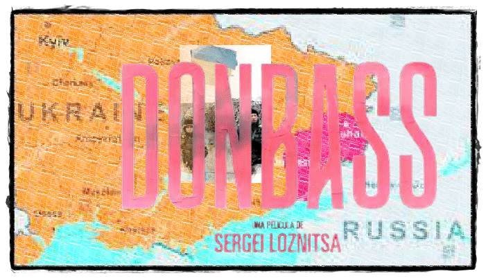 ℝ𝕖𝕔𝕠𝕣𝕕𝕒𝕞𝕠𝕤 𝕖𝕝 𝕖𝕤𝕥𝕣𝕖𝕟𝕠 𝕕𝕖    "Donbass" Violencia, corrupción y desesperanza en el corazón de Ucrania