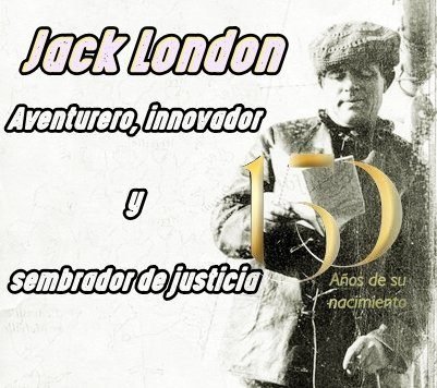 🌟 R͙e͙c͙o͙r͙d͙a͙m͙o͙s͙ e͙l͙ c͙u͙m͙p͙l͙e͙a͙ño͙s͙ d͙e͙ 🌟                            Jack London