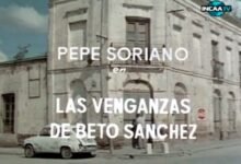 Photo of ℝ𝕖𝕔𝕠𝕣𝕕𝕒𝕞𝕠𝕤 𝕖𝕝 𝕖𝕤𝕥𝕣𝕖𝕟𝕠 𝕕𝕖                       Las venganzas de Beto Sánchez
